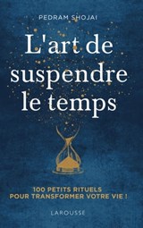 L'Art de suspendre le temps - Pedram Shojai - 9782035963192