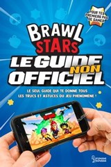 Brawl Stars, le guide non officiel - Mathias Lavorel - 9782035988997