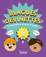 Blagues et devinettes à connaître avant d'avoir 6 ans - Aurore Meyer - 9782035992437