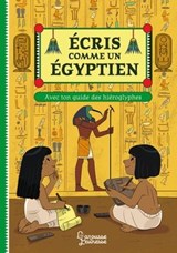 Ecris comme un Egyptien - Viviane Koenig - 9782036016392