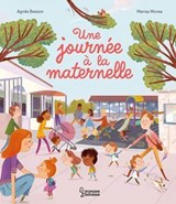 Une journée à la maternelle - Agnès Besson - 9782036059092
