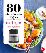 80 plats du soir légers au Air Fryer - Easy Fry Silence - Collectif - 9782036080409