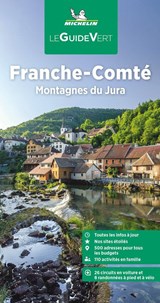 Michelin Le Guide Vert Franche-Comté,Jura -  - 9782067256828