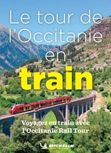 Occitanie - Tour de l'Occitanie en train  - treinreisgids Occitanië Frankrijk - MICHELIN GVF - 9782067260757