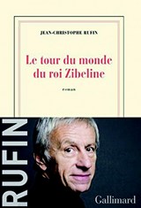 Le tour du monde du roi Zibeline | Jean-Christophe Rufin | 