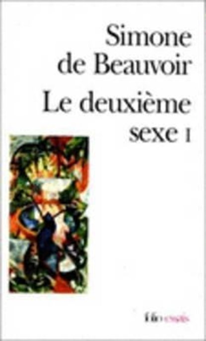 Le deuxième sexe, tome I, Simone de Beauvoir - Paperback - 9782070323517
