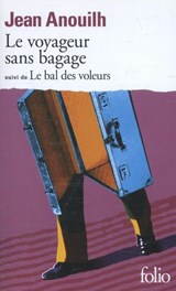 Le Voyageur sans bagage suivi de Le Bal des voleurs - Jean Anouilh - 9782070367597
