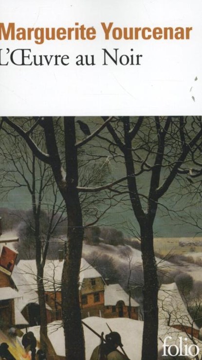 L'oeuvre au noir, Maguerite Yourcenar - Paperback - 9782070367986