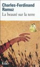 La beauté sur la terre - Charles-Ferdinand Ramuz - 9782070437719
