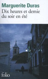 DIX HEURES ET DEMIE DU SOIR EN ETE - MARGUERITE DURAS - 9782070457847
