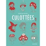 Culottées - Tome 1: Des femmes qui ne font que ce qu'elles veulent - BAGIEU,  Pénélope - 9782070601387