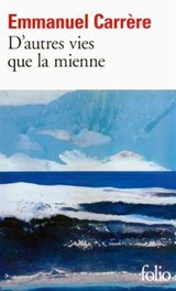 D'autres vies que la mienne - Emmanuel Carrere - 9782072722325