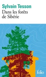 Dans les forets de Siberie. Fevrier-Juillet 2010 - Sylvain Tesson - 9782072836800