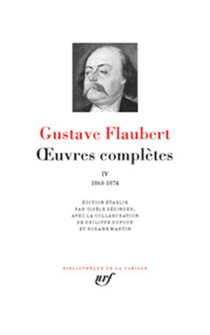 Oeuvres complètes IV; Pléiade, Gustave Flaubert - Gebonden - 9782072856747
