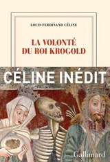 La Volonté  du Roi Krogold | L.F. Céline | 