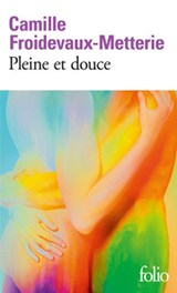 Pleine et douce - Camille Froidevaux-Metterie - 9782073024503