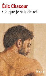 Ce que je sais de toi - Eric Chacour - 9782073034809