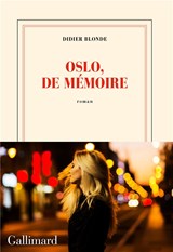 Oslo, de mémoire - Didier Blonde - 9782073055125