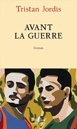 Avant la guerre - Tristan Jordis - 9782073130297