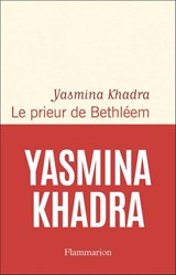 Le prieur de Bethléem - Yasmina Khadra - 9782080149671