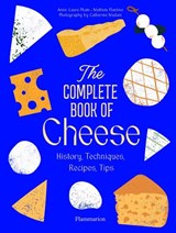 The Complete Book of Cheese - Anne-Laure Pham ; Mathieu Plantive - 9782080447487