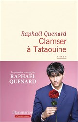 Clamser à Tataouine - Raphael Quenard - 9782080471024