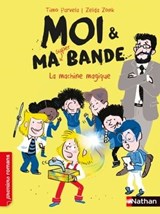 Moi et ma super bande - La machine magique - Romans Humour - Dès 7 ans - Timo Parvela - 9782092493007