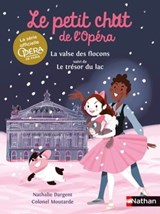 Le petit chat de l'Opéra : La valse des flocons et le Trésor du lac - Opéra de Paris - Dés 6 ans - Nathalie Dargent - 9782092496091