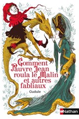 Comment pauvre Jean roula le malin et autres fabliaux - Gudule - 9782092548790