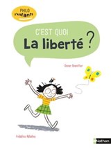 La Liberté, c'est quoi ? - Philo pour les 7-10 ans - Oscar Brenifier - 9782092590546