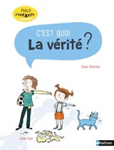 C'est quoi la vérité ? - Philo z'enfants pour les 7-10 ans - Oscar Brenifier ; Cécile Jugla - 9782095000653
