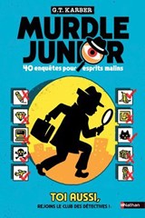 Murdle Junior - Le livre-jeu de 40 énigmes pour esprits malins - pour enfants et ados - G. T. Karber - 9782095047399