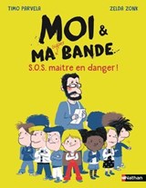 Moi et ma super bande, S.O.S. maître en danger ! - Enquête palpitante et solidarité entre élèves - Etoile filante - De 7 à 11 ans - Timo Parvela - 9782095049324