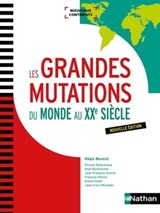 Les Grandes mutations du monde au XXe siècle - Noël Bonhomme ; François Martin ; Nicolas Balaresque ; Régis Benichi ; Daniel Oster ; Jean-François Grévet ; Jean-Yves Piboubes - 9782098126923