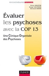 Evaluer les psychoses - Serge Gauthier ; Bernard Odier ; Victor Souffir - 9782100562282