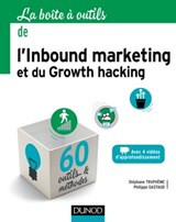 La boîte à outils de l'Inbound marketing et du growth hacking - Stéphane Truphème ; Philippe Gastaud - 9782100790227
