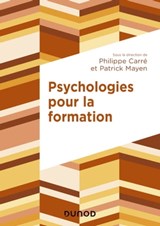 Psychologies pour la formation - Philippe Carré ; Patrick Mayen - 9782100799244