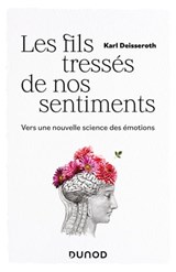 Les fils tressés de nos sentiments - Karl Deisseroth - 9782100846924