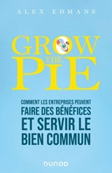 Grow The Pie - Alex Edmans - 9782100853427