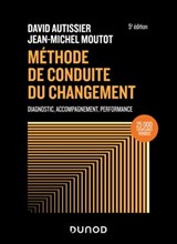 Méthode de conduite du changement - 5e éd. - David Autissier ; Jean-Michel Moutot - 9782100853564