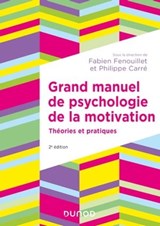 Grand manuel de psychologie de la motivation - 2e éd. - Philippe Carré ; Fabien Fenouillet - 9782100867233