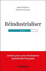 Réindustrialiser - Martin Videlaine ; Guillaume Caudron - 9782100878444