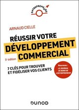 Réussir votre développement commercial - 5e éd. - Arnaud Cielle - 9782100895496