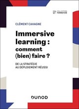 Immersive Learning : comment (bien) faire ? - Clément Cahagne - 9782100897902