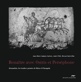 Renaître avec Osiris et Perséphone - A.-M. Guimier-Sorbets ; A. Pelle ; M. Seif el-Din - 9782111298583