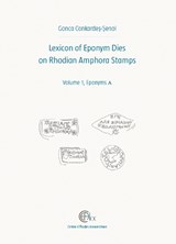 Lexicon of Eponym Dies on Rhodian Amphora Stamps. Volume 1 - G. Cankardes-Senol - 9782111390225