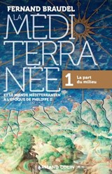 La Méditerranée et le monde méditerranéen à l'époque de Philippe II - Tome 1 - Fernand Braudel - 9782200619282