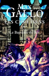 Les Chrétiens, tome 2 - Max Gallo - 9782213639857