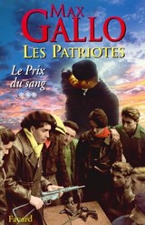 Les Patriotes - Tome 3 : Le Prix du sang - Max Gallo - 9782213642000