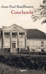 Courlande - Jean-Paul Kauffmann - 9782213653808